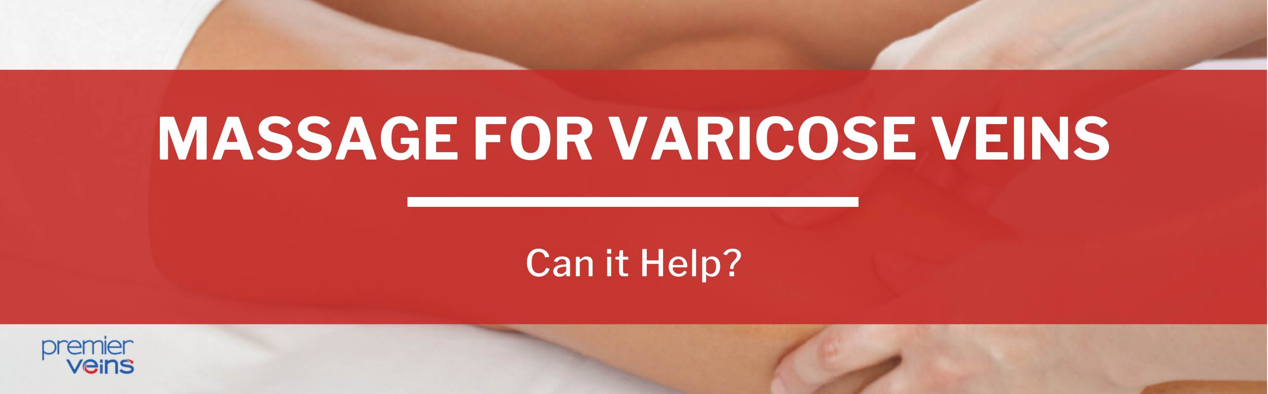 Does Massage Help Varicose Veins?